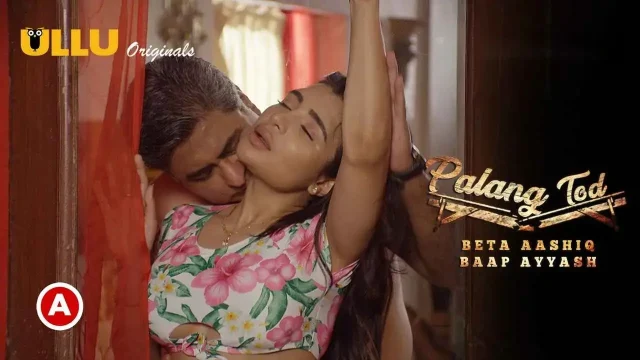 Palang Tod Beta Aashiq Baap Ayyash Ullu Porn Web Series
